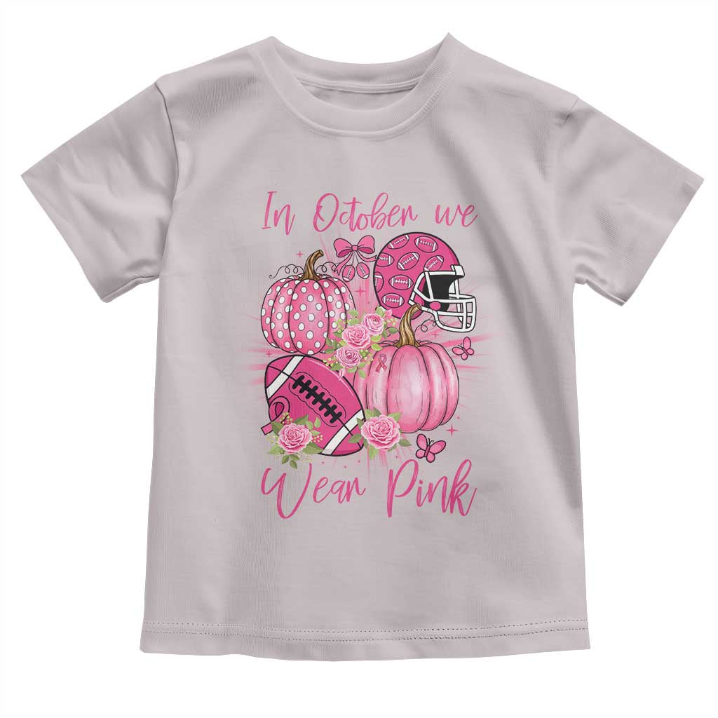 Football Breast Cancer Awareness Toddler T Shirt In October We Wear Pink Gift - Wonder Print Shop