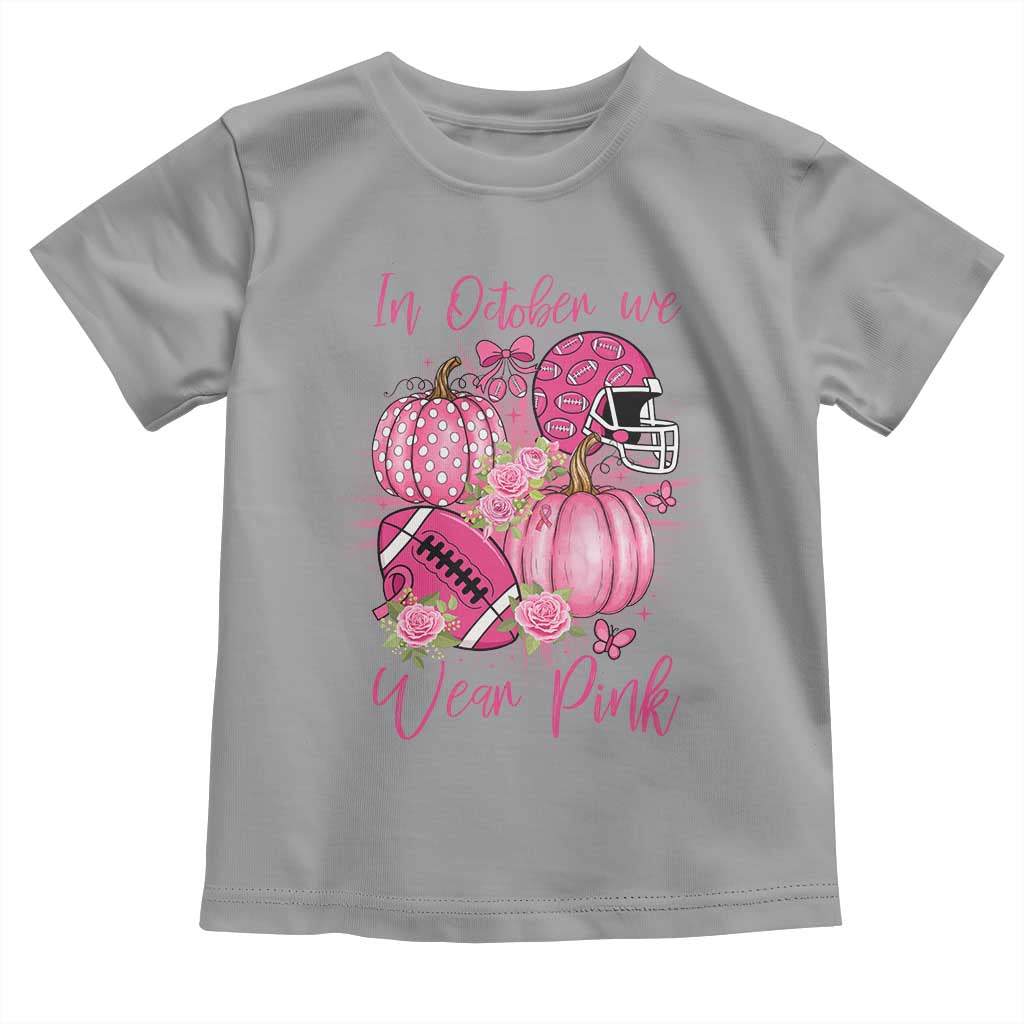 Football Breast Cancer Awareness Toddler T Shirt In October We Wear Pink Gift - Wonder Print Shop