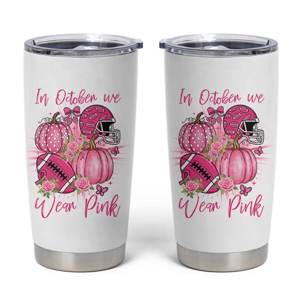 Football Breast Cancer Awareness Tumbler Cup In October We Wear Pink Gift