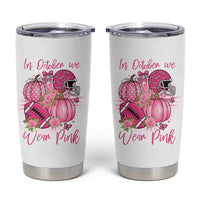Football Breast Cancer Awareness Tumbler Cup In October We Wear Pink Gift