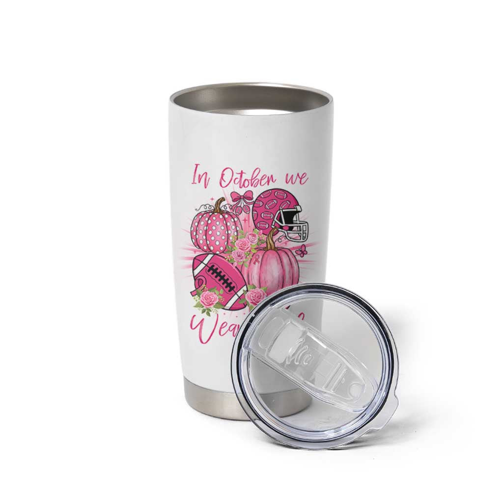 Football Breast Cancer Awareness Tumbler Cup In October We Wear Pink Gift