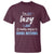 Funny Sarcastic Saying T Shirt I Am Not Lazy I Just Really Enjoy Doing Nothing - Wonder Print Shop