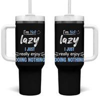 Funny Sarcastic Saying Tumbler With Handle I Am Not Lazy I Just Really Enjoy Doing Nothing