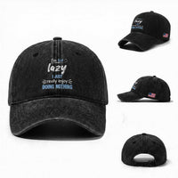 Funny Sarcastic Saying Washed Cotton Baseball Cap I Am Not Lazy I Just Really Enjoy Doing Nothing