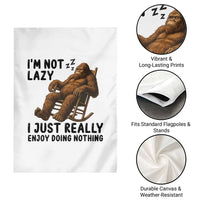 Funny Bigfoot Garden Flag I Am Not Lazy I Just Really Enjoy Doing Nothing - Wonder Print Shop