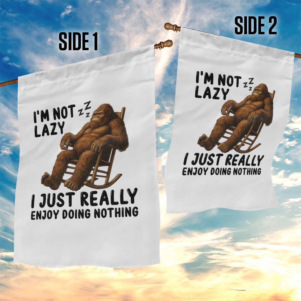 Funny Bigfoot Garden Flag I Am Not Lazy I Just Really Enjoy Doing Nothing - Wonder Print Shop