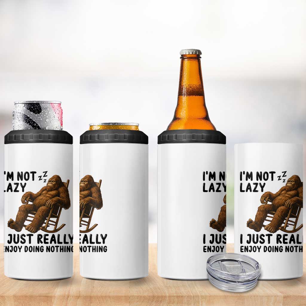 Funny Bigfoot 4 in 1 Can Cooler Tumbler I Am Not Lazy I Just Really Enjoy Doing Nothing