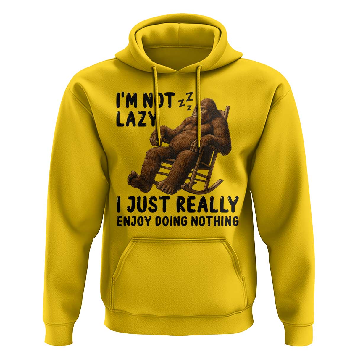 Funny Bigfoot Hoodie I Am Not Lazy I Just Really Enjoy Doing Nothing - Wonder Print Shop