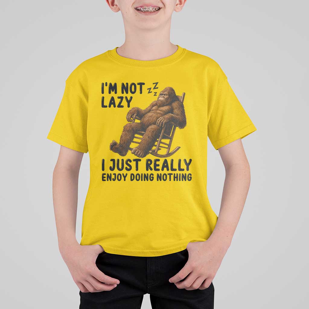 Funny Bigfoot T Shirt For Kid I Am Not Lazy I Just Really Enjoy Doing Nothing - Wonder Print Shop