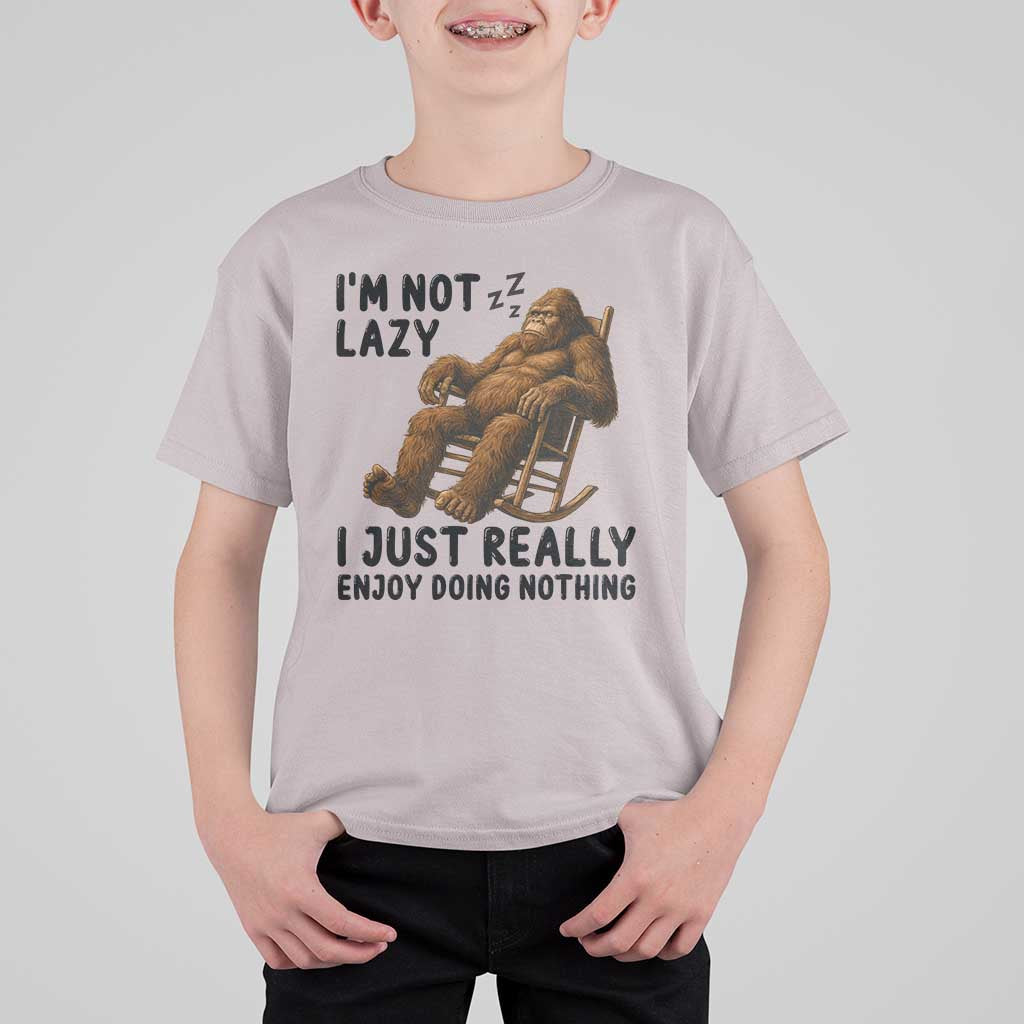Funny Bigfoot T Shirt For Kid I Am Not Lazy I Just Really Enjoy Doing Nothing - Wonder Print Shop