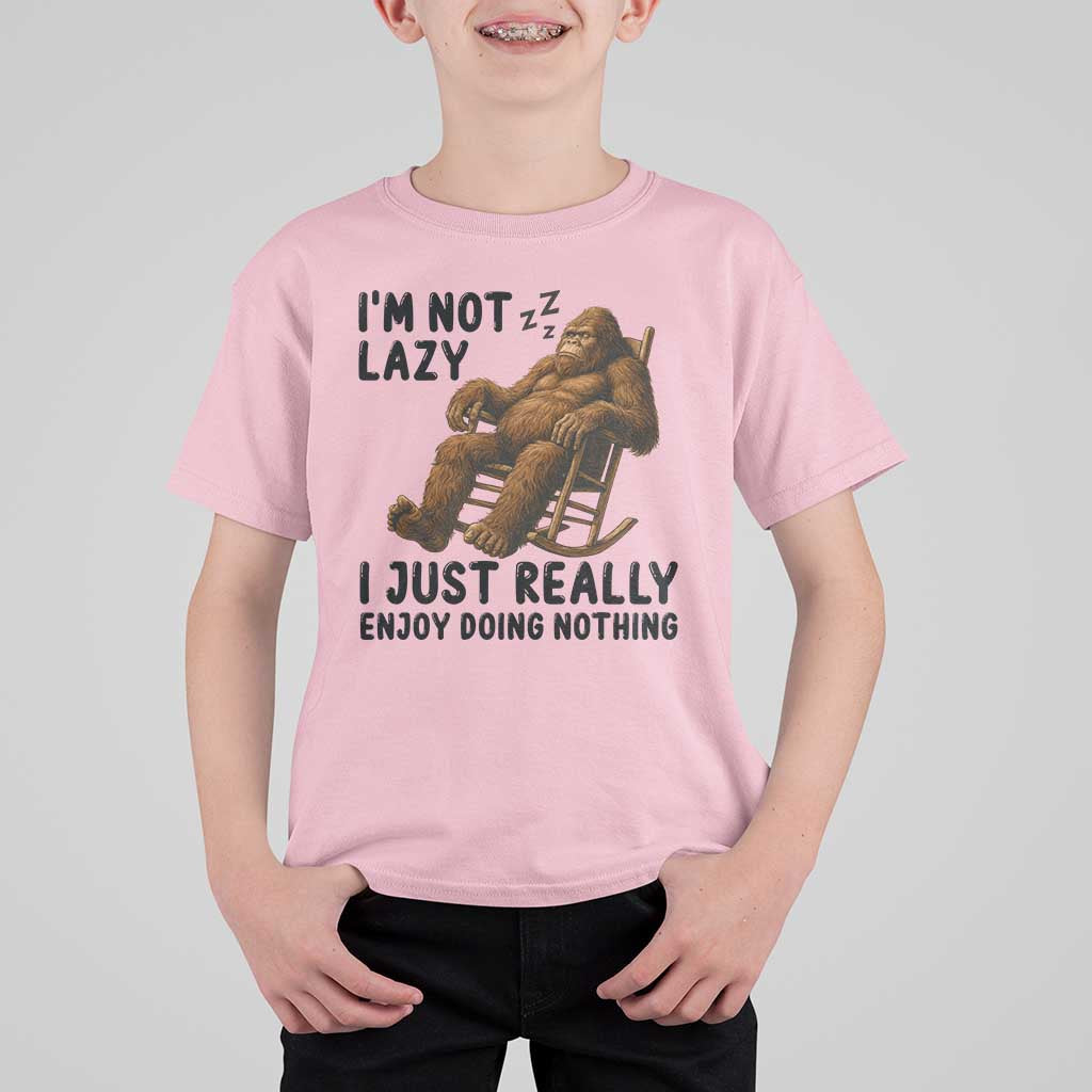 Funny Bigfoot T Shirt For Kid I Am Not Lazy I Just Really Enjoy Doing Nothing - Wonder Print Shop