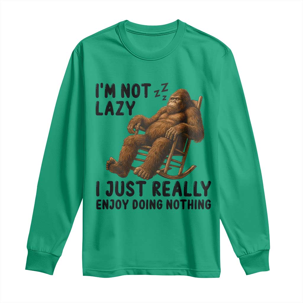 Funny Bigfoot Long Sleeve Shirt I Am Not Lazy I Just Really Enjoy Doing Nothing - Wonder Print Shop