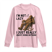 Funny Bigfoot Long Sleeve Shirt I Am Not Lazy I Just Really Enjoy Doing Nothing - Wonder Print Shop