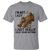 Funny Bigfoot T Shirt I Am Not Lazy I Just Really Enjoy Doing Nothing - Wonder Print Shop
