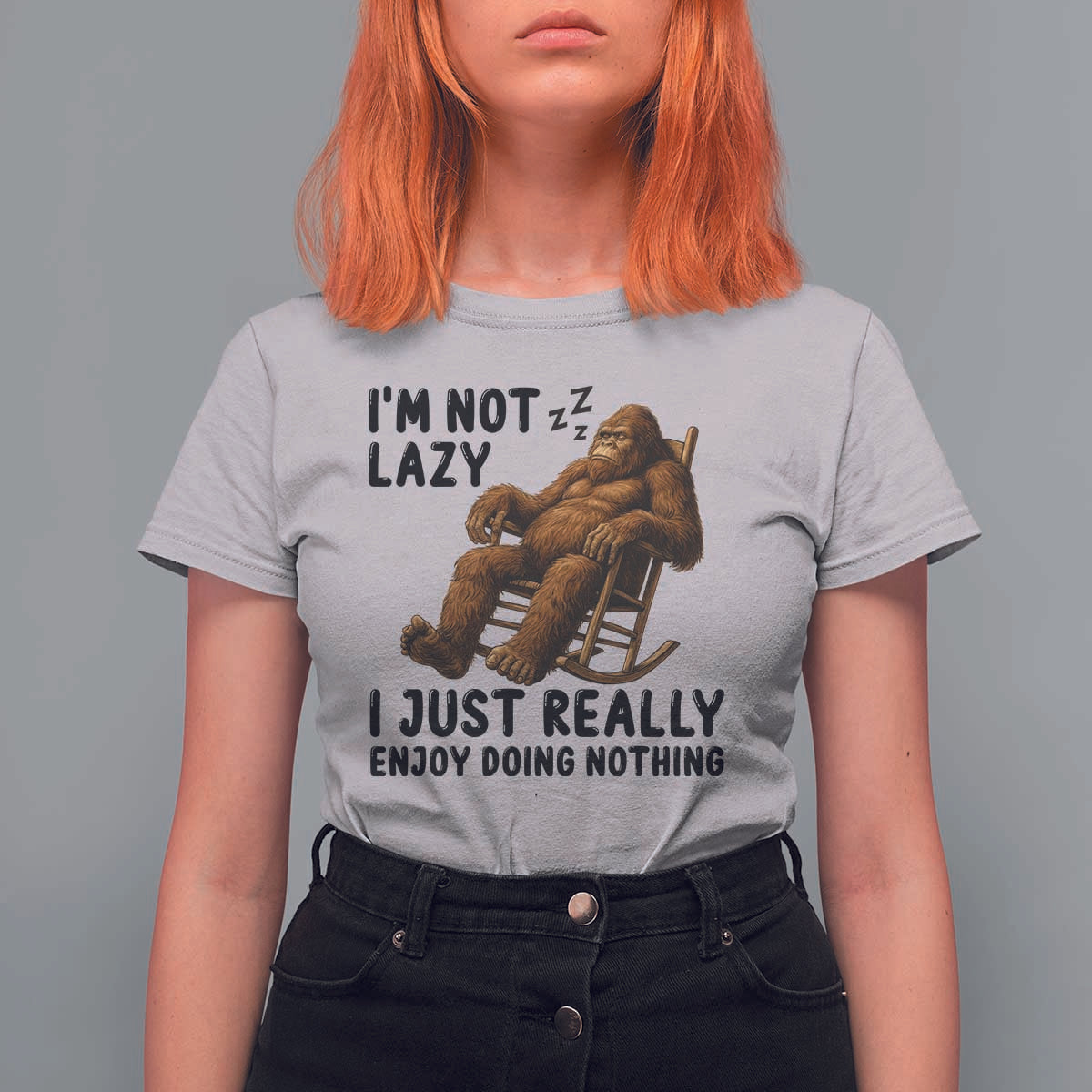 Funny Bigfoot T Shirt For Women I Am Not Lazy I Just Really Enjoy Doing Nothing - Wonder Print Shop