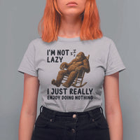 Funny Bigfoot T Shirt For Women I Am Not Lazy I Just Really Enjoy Doing Nothing - Wonder Print Shop