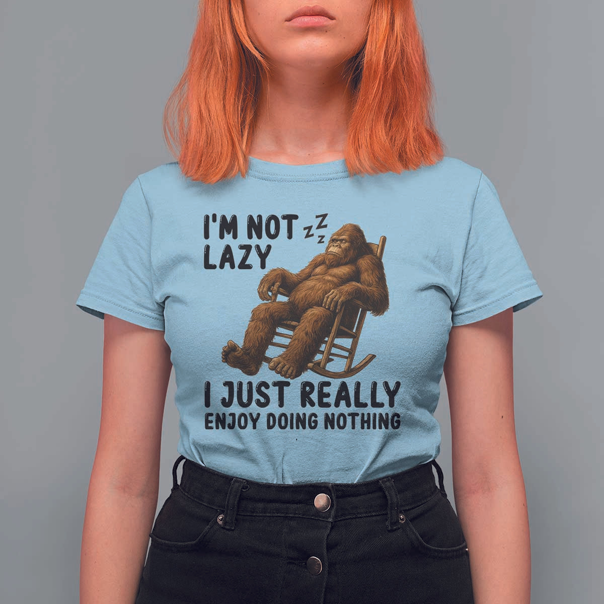 Funny Bigfoot T Shirt For Women I Am Not Lazy I Just Really Enjoy Doing Nothing - Wonder Print Shop