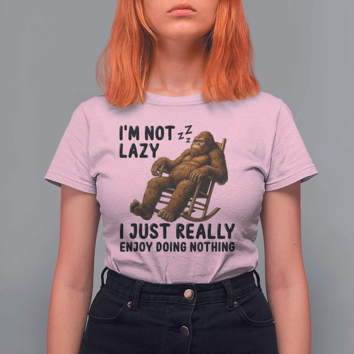 Funny Bigfoot T Shirt For Women I Am Not Lazy I Just Really Enjoy Doing Nothing - Wonder Print Shop