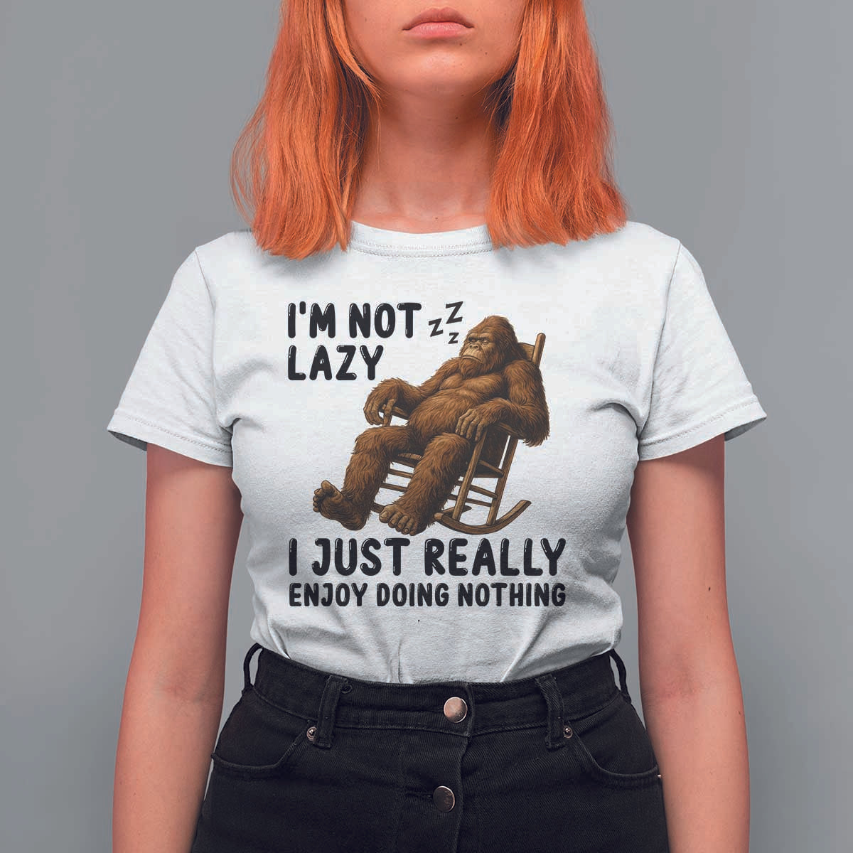 Funny Bigfoot T Shirt For Women I Am Not Lazy I Just Really Enjoy Doing Nothing - Wonder Print Shop