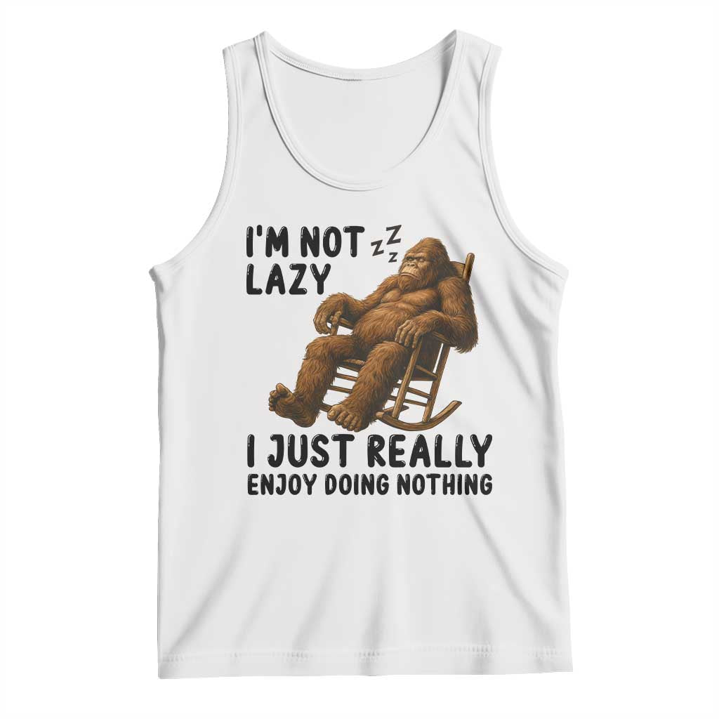 Funny Bigfoot Tank Top I Am Not Lazy I Just Really Enjoy Doing Nothing - Wonder Print Shop