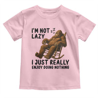 Funny Bigfoot Toddler T Shirt I Am Not Lazy I Just Really Enjoy Doing Nothing - Wonder Print Shop
