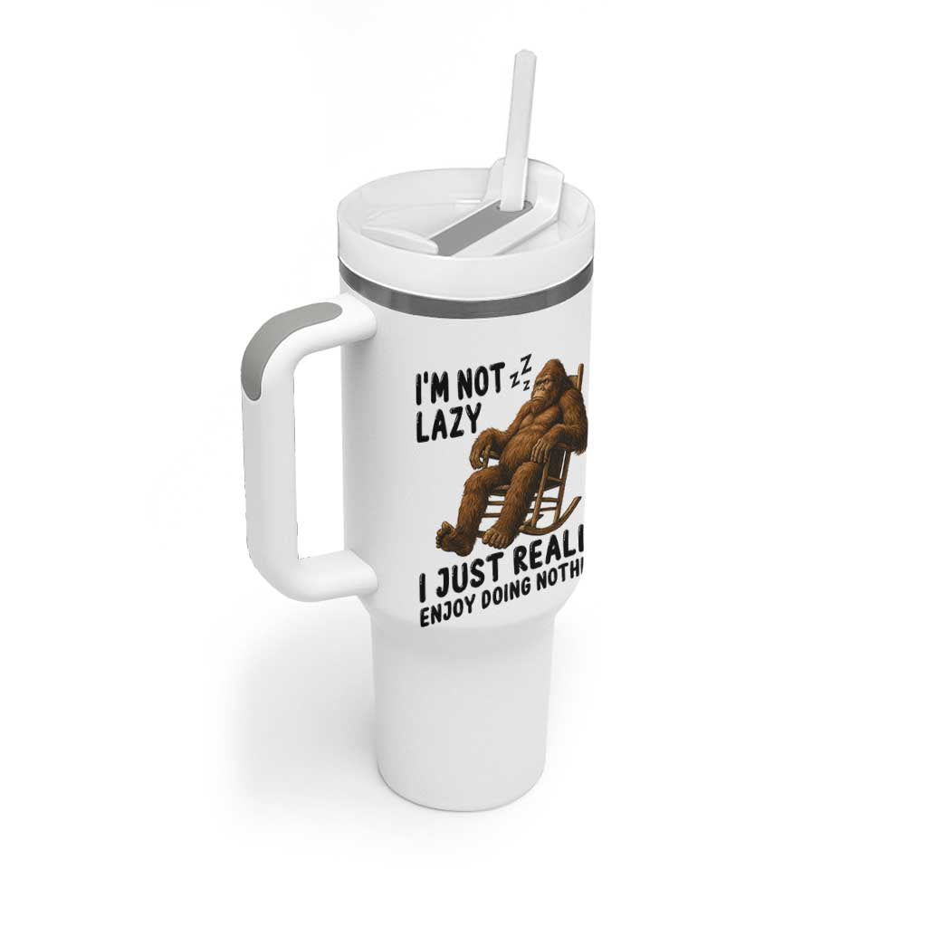Funny Bigfoot Tumbler With Handle I Am Not Lazy I Just Really Enjoy Doing Nothing