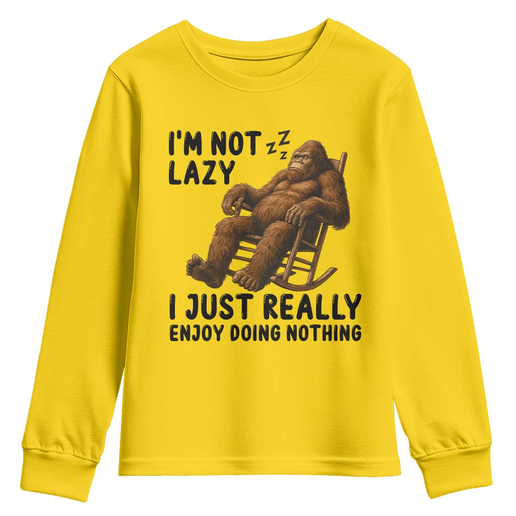 Funny Bigfoot Youth Sweatshirt I Am Not Lazy I Just Really Enjoy Doing Nothing - Wonder Print Shop