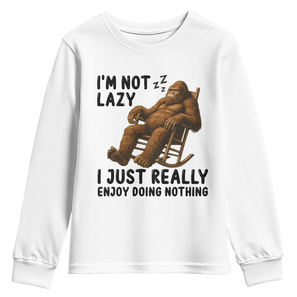Funny Bigfoot Youth Sweatshirt I Am Not Lazy I Just Really Enjoy Doing Nothing - Wonder Print Shop