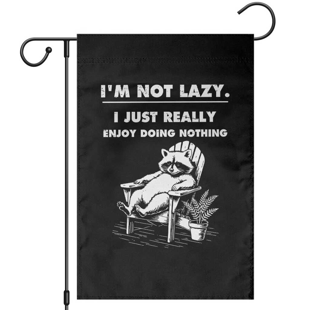 Lazy Raccoon Garden Flag Funny I Am Not Lazy I Just Really Enjoy Doing Nothing - Wonder Print Shop