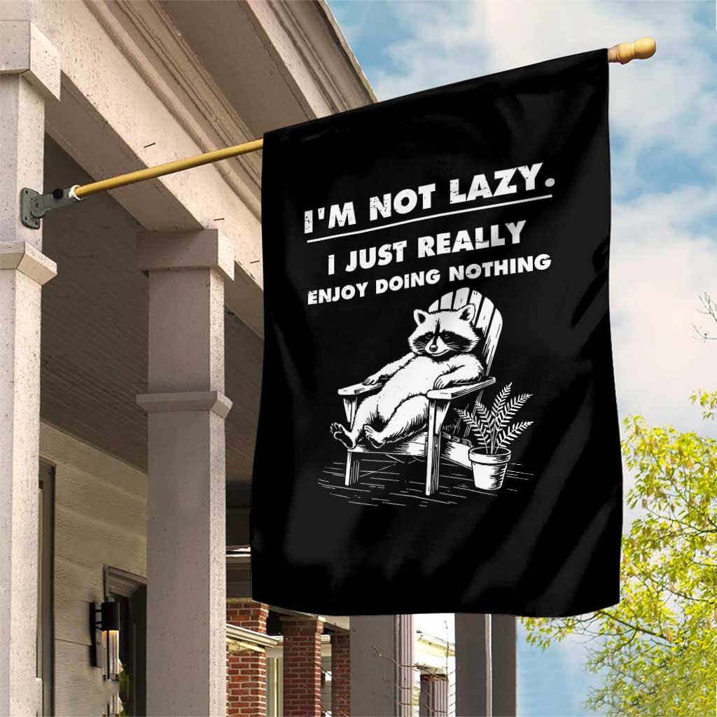 Lazy Raccoon Garden Flag Funny I Am Not Lazy I Just Really Enjoy Doing Nothing - Wonder Print Shop