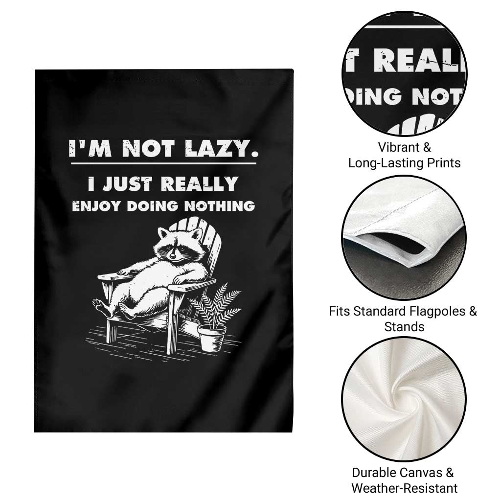 Lazy Raccoon Garden Flag Funny I Am Not Lazy I Just Really Enjoy Doing Nothing - Wonder Print Shop