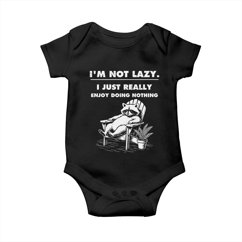 Lazy Raccoon Baby Onesie Funny I Am Not Lazy I Just Really Enjoy Doing Nothing - Wonder Print Shop