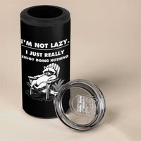 Lazy Raccoon 4 in 1 Can Cooler Tumbler Funny I Am Not Lazy I Just Really Enjoy Doing Nothing