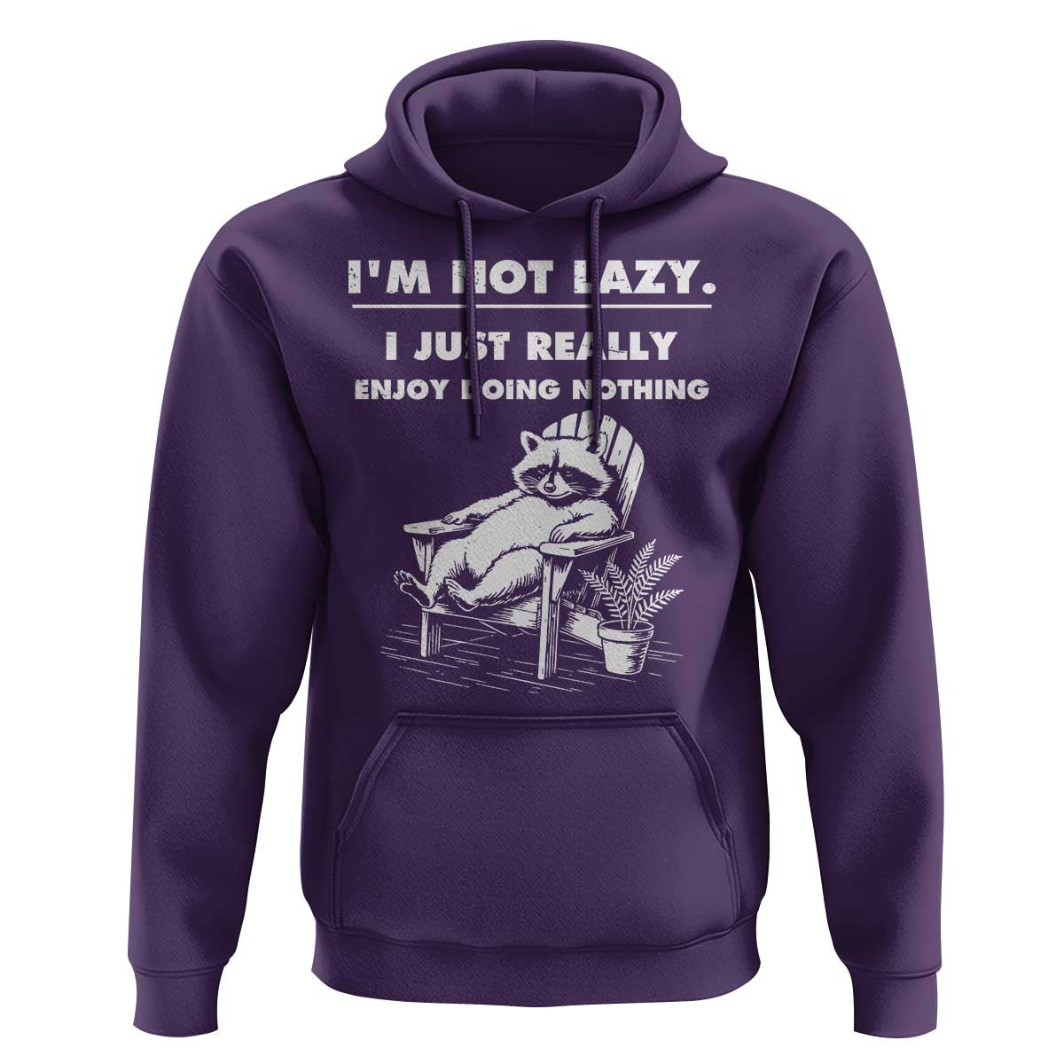 Lazy Raccoon Hoodie Funny I Am Not Lazy I Just Really Enjoy Doing Nothing - Wonder Print Shop