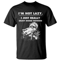 Lazy Raccoon T Shirt Funny I Am Not Lazy I Just Really Enjoy Doing Nothing - Wonder Print Shop