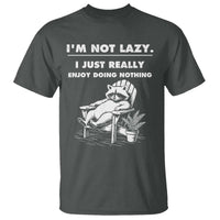 Lazy Raccoon T Shirt Funny I Am Not Lazy I Just Really Enjoy Doing Nothing - Wonder Print Shop