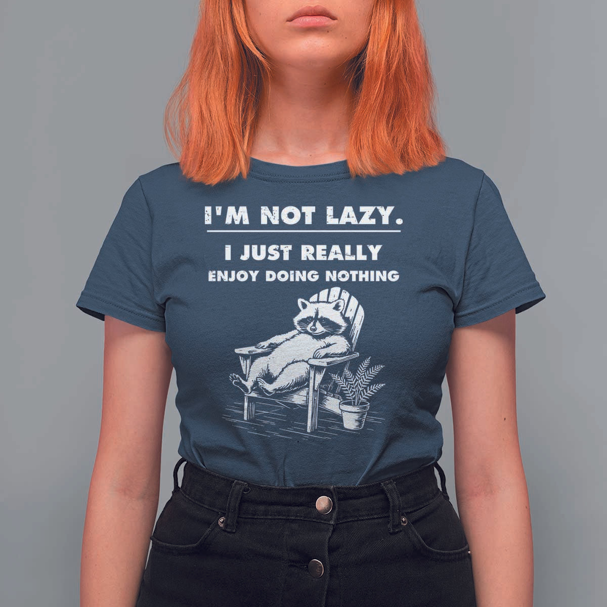 Lazy Raccoon T Shirt For Women Funny I Am Not Lazy I Just Really Enjoy Doing Nothing - Wonder Print Shop