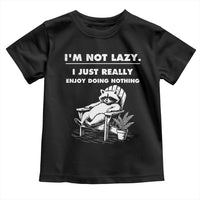 Lazy Raccoon Toddler T Shirt Funny I Am Not Lazy I Just Really Enjoy Doing Nothing - Wonder Print Shop