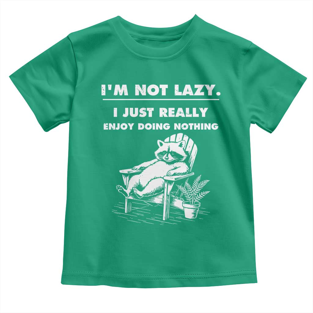 Lazy Raccoon Toddler T Shirt Funny I Am Not Lazy I Just Really Enjoy Doing Nothing - Wonder Print Shop