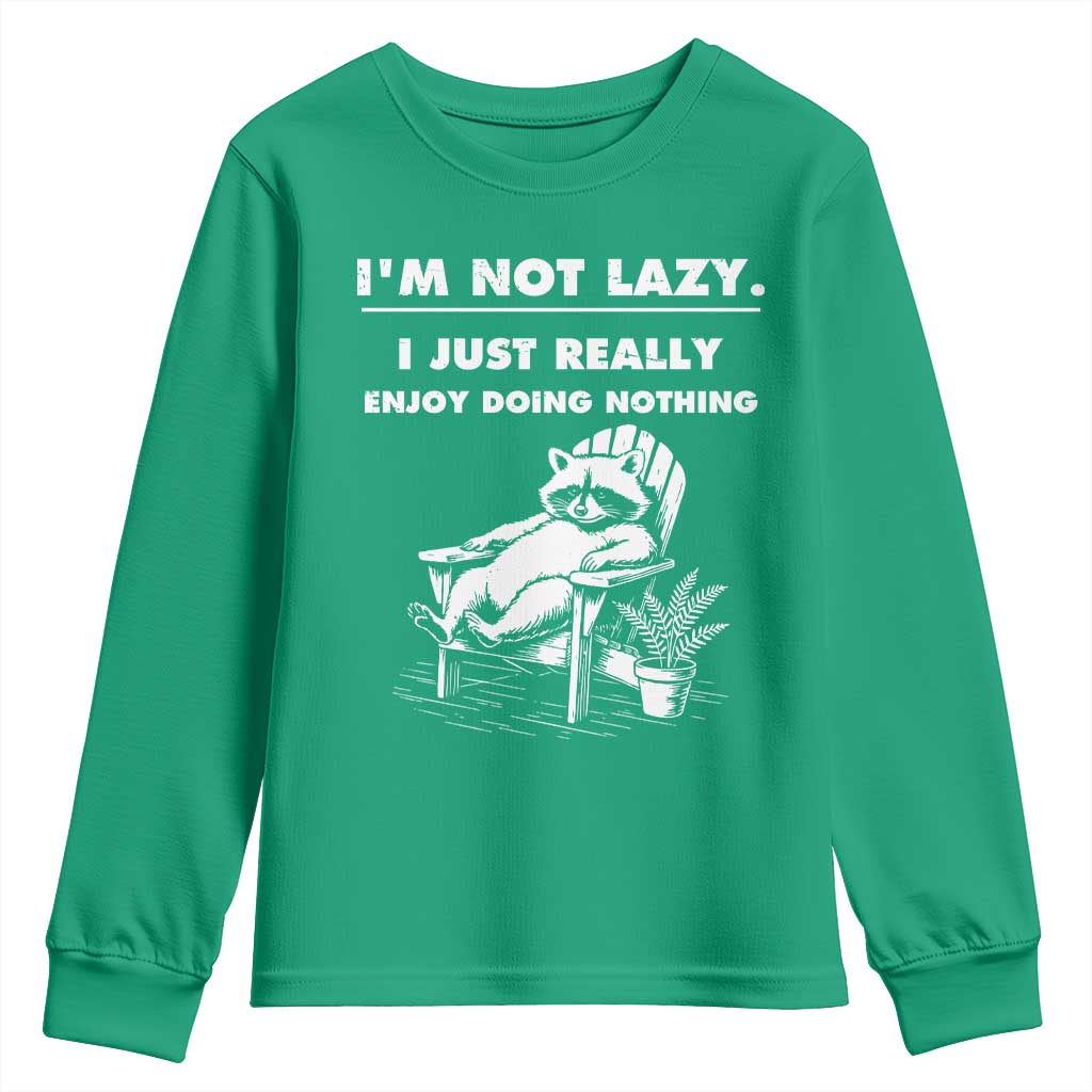 Lazy Raccoon Youth Sweatshirt Funny I Am Not Lazy I Just Really Enjoy Doing Nothing - Wonder Print Shop