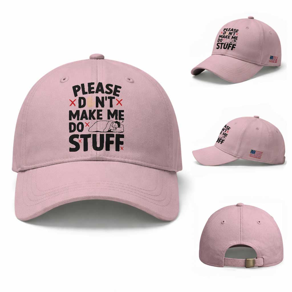 Please Do Not Make Me Do Stuff Baseball Cap Funny Lazy Girl