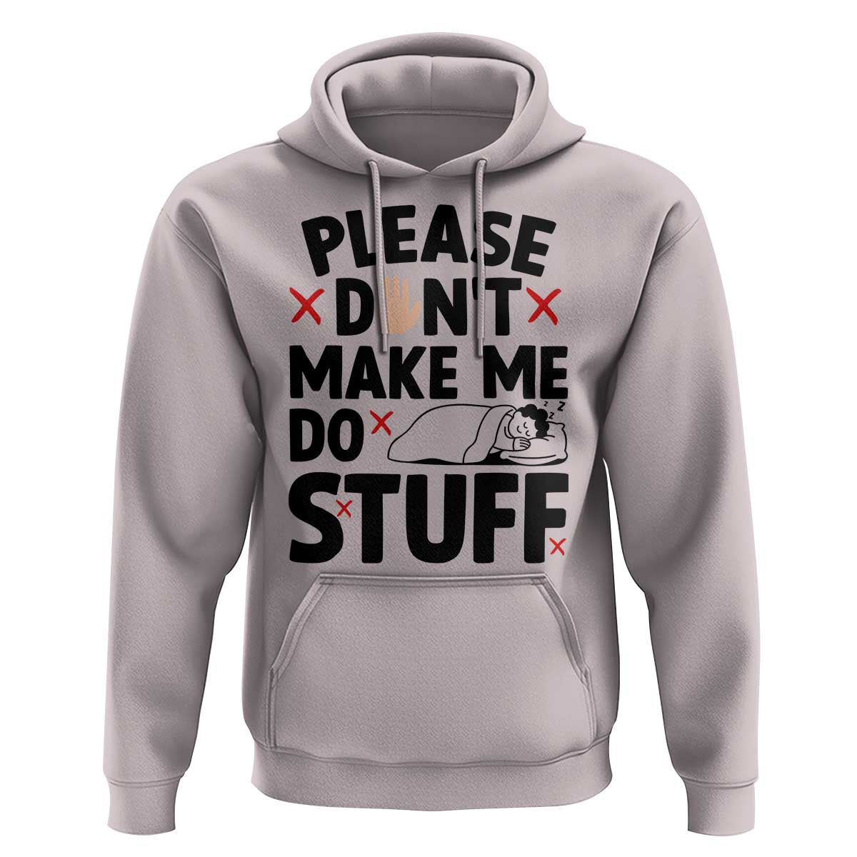 Please Do Not Make Me Do Stuff Hoodie Funny Lazy Girl - Wonder Print Shop