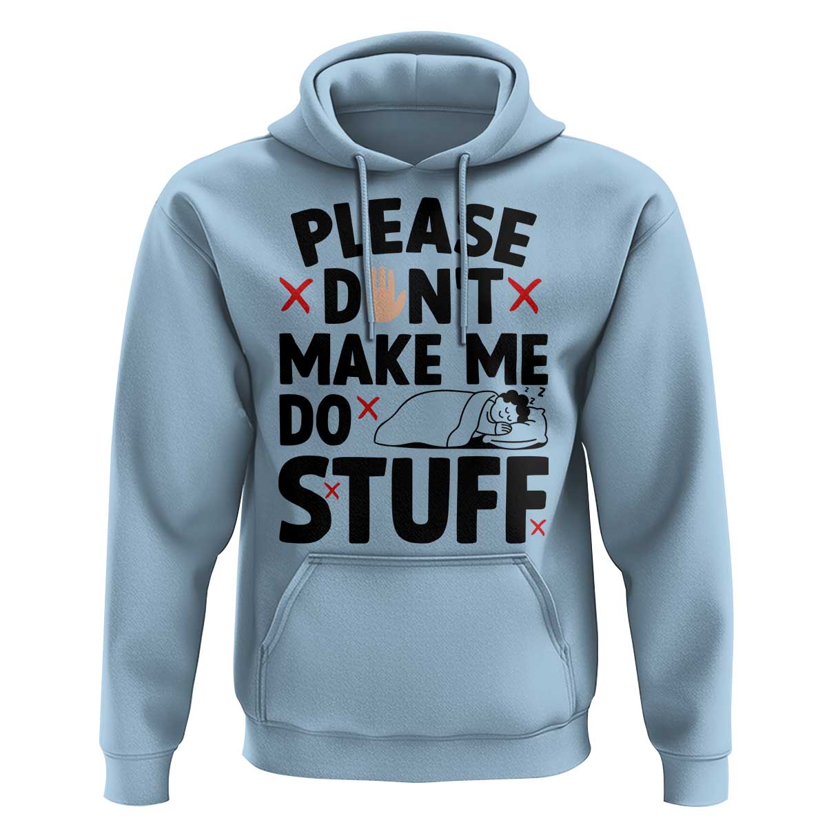 Please Do Not Make Me Do Stuff Hoodie Funny Lazy Girl - Wonder Print Shop