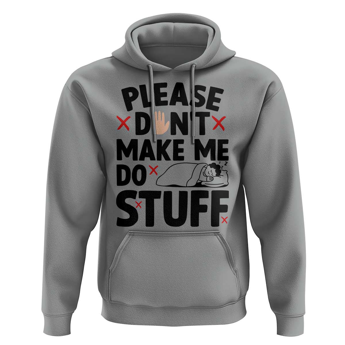 Please Do Not Make Me Do Stuff Hoodie Funny Lazy Girl - Wonder Print Shop