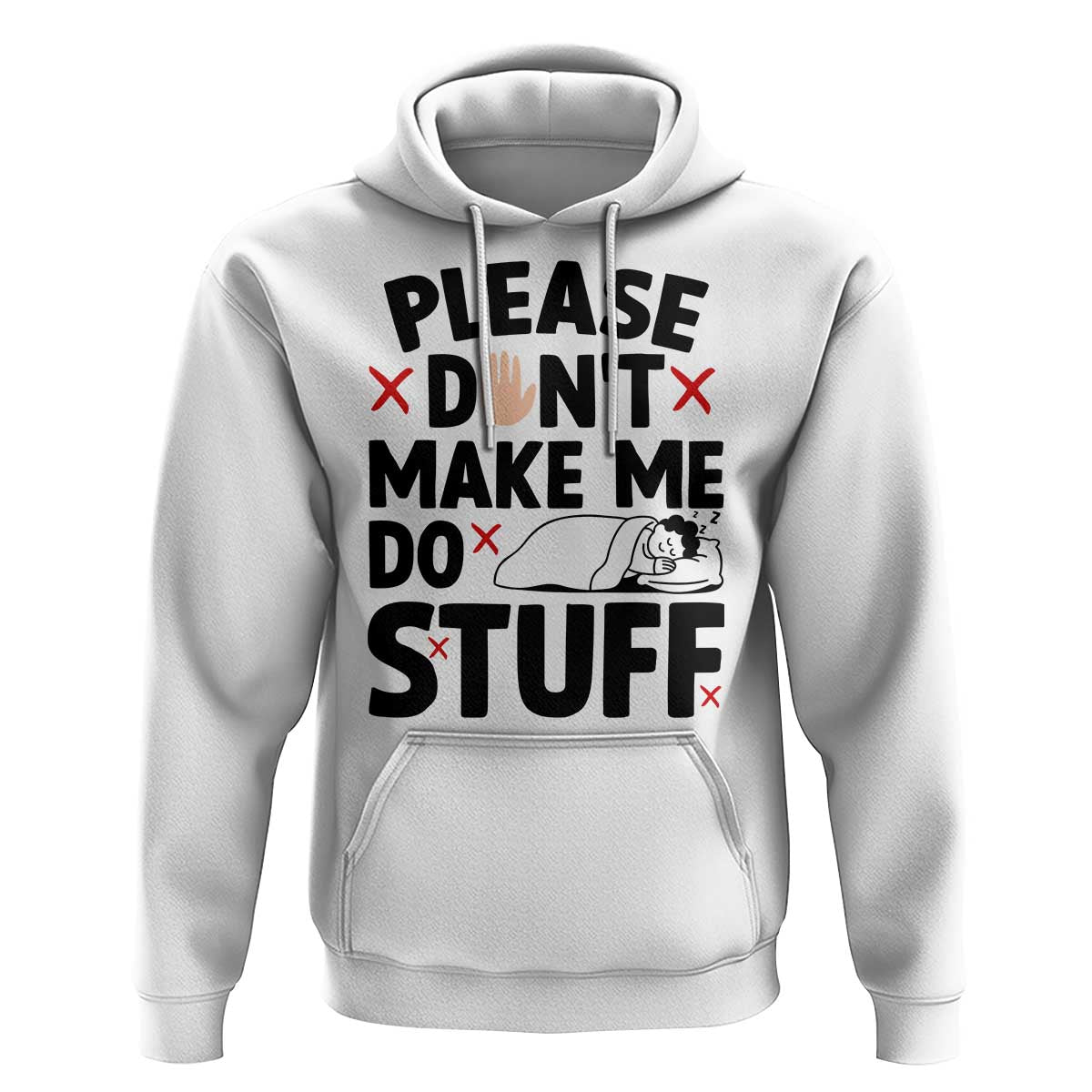 Please Do Not Make Me Do Stuff Hoodie Funny Lazy Girl - Wonder Print Shop