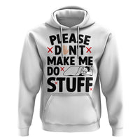 Please Do Not Make Me Do Stuff Hoodie Funny Lazy Girl - Wonder Print Shop