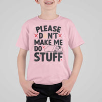Please Do Not Make Me Do Stuff T Shirt For Kid Funny Lazy Girl - Wonder Print Shop