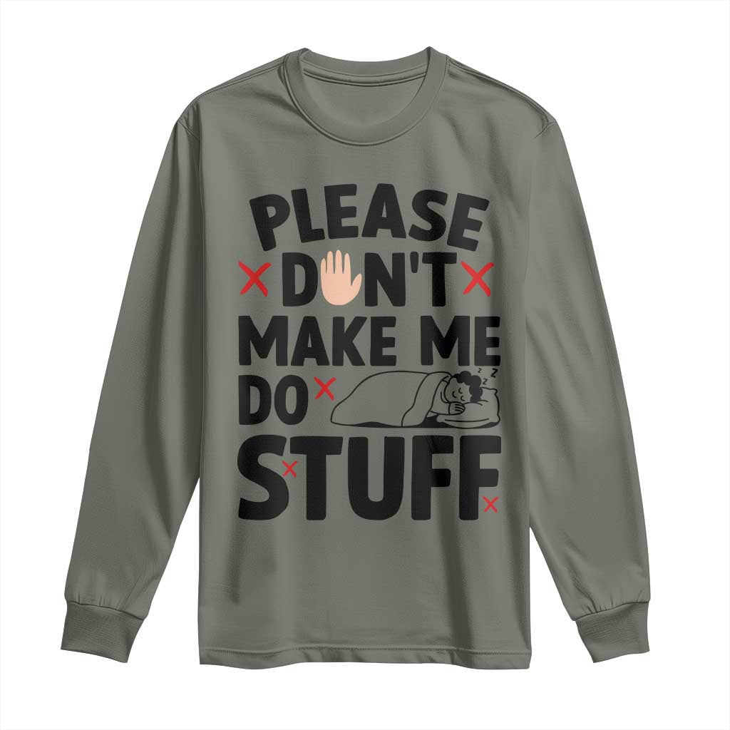 Please Do Not Make Me Do Stuff Long Sleeve Shirt Funny Lazy Girl - Wonder Print Shop