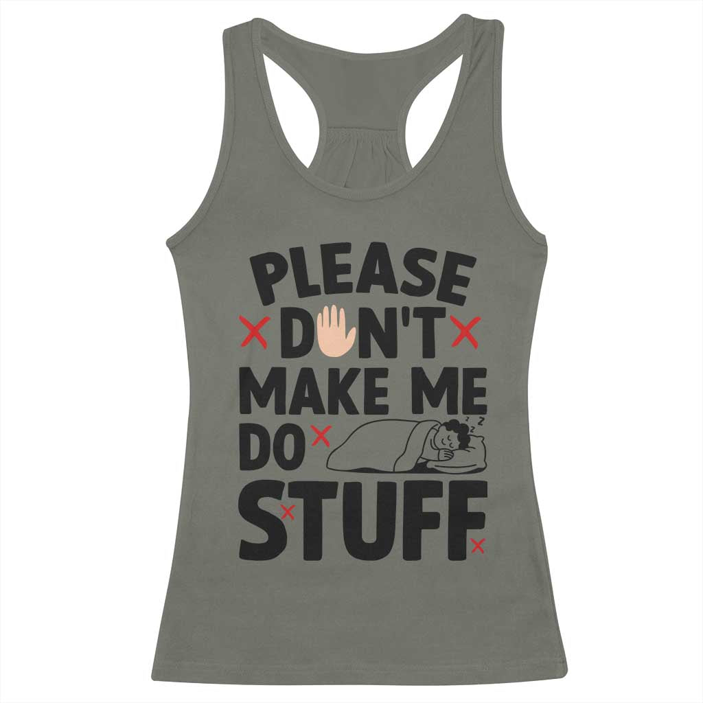 Please Do Not Make Me Do Stuff Racerback Tank Top Funny Lazy Girl - Wonder Print Shop