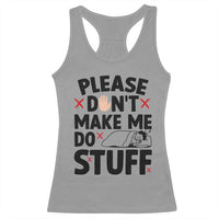 Please Do Not Make Me Do Stuff Racerback Tank Top Funny Lazy Girl - Wonder Print Shop